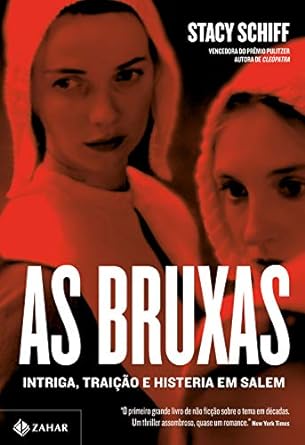 As Bruxas, Intriga, Traicao e H Stacy Schiff